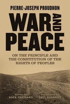 La guerra y la paz: Sobre el principio y la constitución de los derechos de los pueblos - War and Peace: On the Principle and Constitution of the Rights of Peoples