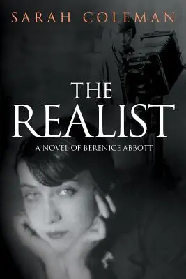 El realista: Una novela de Berenice Abbott - The Realist: A Novel of Berenice Abbott