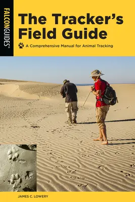 Guía de campo del rastreador: Manual exhaustivo para el rastreo de animales - The Tracker's Field Guide: A Comprehensive Manual for Animal Tracking
