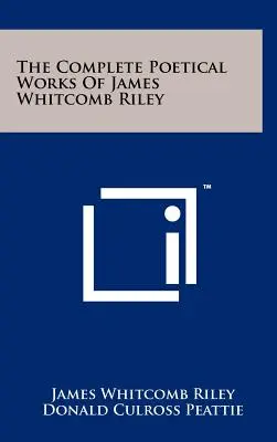 La obra poética completa de James Whitcomb Riley - The Complete Poetical Works Of James Whitcomb Riley