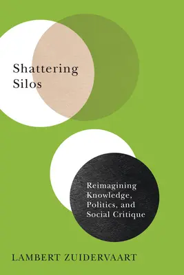 Rompiendo silos: Reimaginar el conocimiento, la política y la crítica social - Shattering Silos: Reimagining Knowledge, Politics, and Social Critique