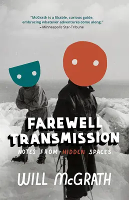 Transmisión de despedida: Notas desde espacios ocultos - Farewell Transmission: Notes from Hidden Spaces