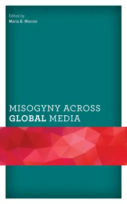 Misoginia en los medios de comunicación mundiales - Misogyny across Global Media