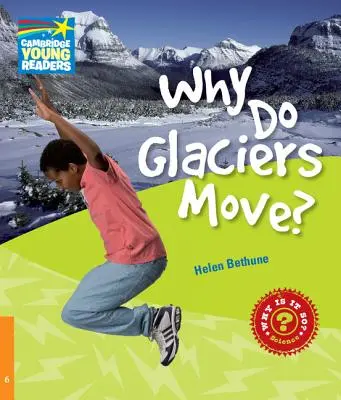¿Por qué se mueven los glaciares? Nivel 6 Libro de datos - Why Do Glaciers Move? Level 6 Factbook