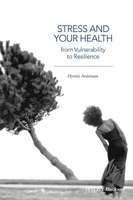 El estrés y su salud: De la vulnerabilidad a la resiliencia - Stress and Your Health: From Vulnerability to Resilience