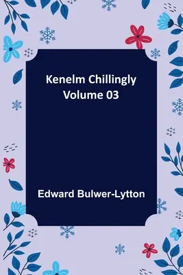 Kenelm Chillingly - Volumen 03 - Kenelm Chillingly - Volume 03