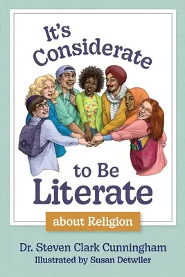 Es importante saber leer y escribir sobre religión: Poesía y prosa sobre religión, conflicto y paz en nuestro mundo - It's Considerate to be Literate about Religion: Poetry and Prose about Religion, Conflict, and Peace in Our World