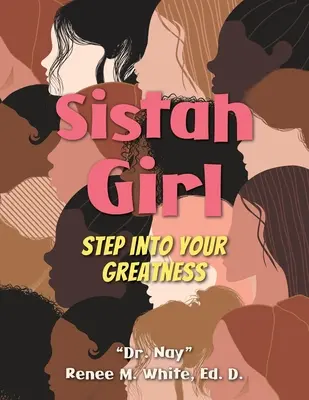 Sistah Girl: Entra en tu grandeza - Sistah Girl: Step into Your Greatness