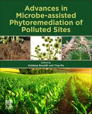 Avances en la fitorremediación de lugares contaminados asistida por microbios - Advances in Microbe-Assisted Phytoremediation of Polluted Sites