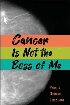 ¿Quién es el jefe? El cáncer no es mi jefe - Who's the Boss? Cancer Is Not the Boss of Me