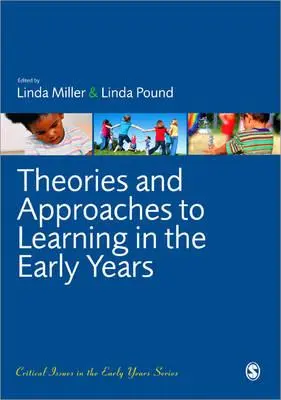 Teorías y enfoques del aprendizaje en la primera infancia - Theories and Approaches to Learning in the Early Years