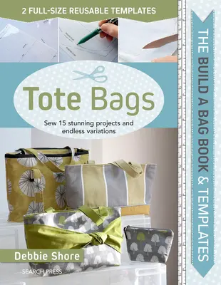 Libro Construye una Bolsa: Tote Bags (Edición en rústica): Cose 15 impresionantes proyectos y un sinfín de variaciones - Build a Bag Book: Tote Bags (Paperback Edition): Sew 15 Stunning Projects and Endless Variations