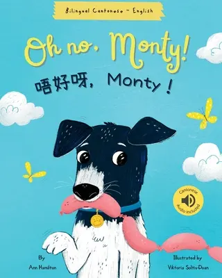 ¡Oh no, Monty! 唔好呀，Monty！ Libro bilingüe cantonés - Oh No, Monty! 唔好呀，Monty！ Cantonese Bilingual Book