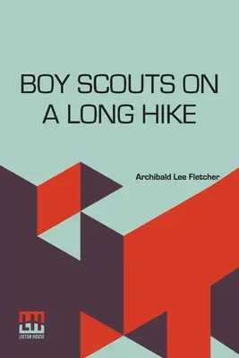 Boy Scouts On A Long Hike: Or To The Rescue In The Black Water Swamps (Boy Scouts en una larga caminata: o al rescate en los pantanos de aguas negras) - Boy Scouts On A Long Hike: Or To The Rescue In The Black Water Swamps