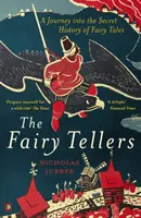 Cuentacuentos: Un viaje a la historia secreta de los cuentos de hadas - Fairy Tellers: A Journey Into the Secret History of Fairy Tales