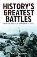 Las mejores batallas de la historia - De la batalla de Maratón al Día D - History's Greatest Battles - From the Battle of Marathon to D-Day