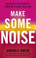 Haz algo de ruido - Di lo que piensas y hazte dueño de tu fuerza - Make Some Noise - Speak Your Mind and Own Your Strength