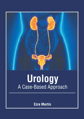 Urología: Un enfoque basado en casos - Urology: A Case-Based Approach