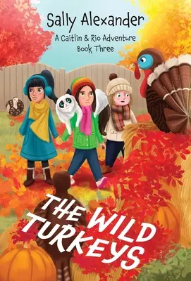 Los Pavos Salvajes (Libro 3) Una Aventura De Caitlin Y Rio - The Wild Turkeys (Book 3) A Caitlin & Rio Adventure