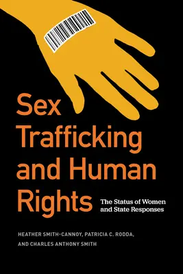 Trata sexual y derechos humanos: La condición de la mujer y las respuestas de los Estados - Sex Trafficking and Human Rights: The Status of Women and State Responses