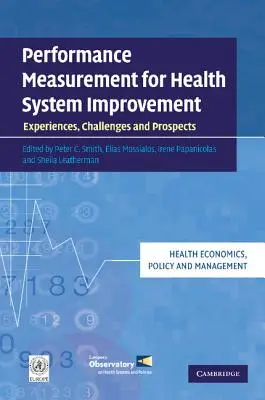 Medición del rendimiento para la mejora de los sistemas sanitarios: Experiencias, retos y perspectivas - Performance Measurement for Health System Improvement: Experiences, Challenges and Prospects