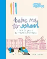 Llévame a la escuela - Un diario escolar para jóvenes exploradores - Take Me To School - A School Journal for Young Explorers