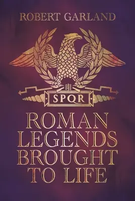 Leyendas romanas revividas - Roman Legends Brought to Life