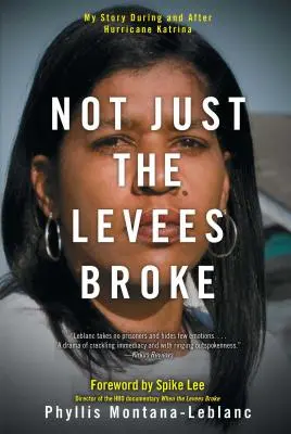 No sólo se rompieron los diques: Mi historia durante y después del huracán Katrina - Not Just the Levees Broke: My Story During and After Hurricane Katrina