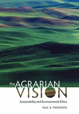La visión agraria: Sostenibilidad y ética medioambiental - The Agrarian Vision: Sustainability and Environmental Ethics