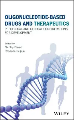 Oligonucleotide-Based Drugs and Therapeutics: Consideraciones preclínicas y clínicas para el desarrollo - Oligonucleotide-Based Drugs and Therapeutics: Preclinical and Clinical Considerations for Development