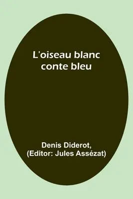 L'oiseau blanc: conte bleu