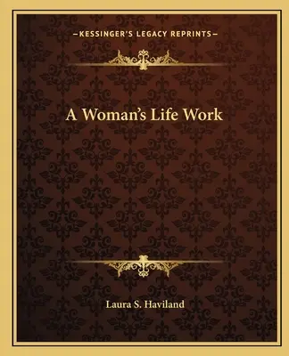 La vida de una mujer - A Woman's Life Work