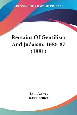 Restos de gentilismo y judaísmo, 1686-87 (1881) - Remains Of Gentilism And Judaism, 1686-87 (1881)