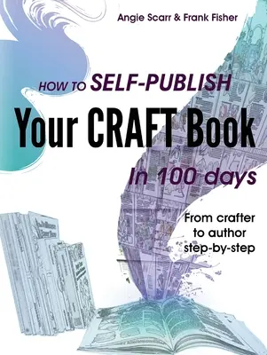 Cómo autopublicar tu libro de manualidades en 100 días: De artesano a autor paso a paso - How to self-publish your craft book in 100 days: From crafter to author step-by-step