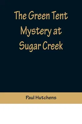 El misterio de la tienda verde de Sugar Creek - The Green Tent Mystery at Sugar Creek