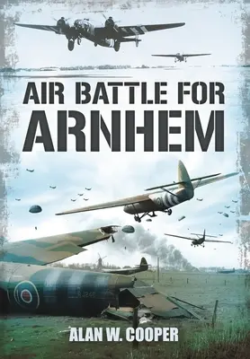 La batalla aérea de Arnhem - Air Battle for Arnhem