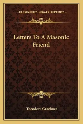 Cartas a un amigo masón - Letters To A Masonic Friend