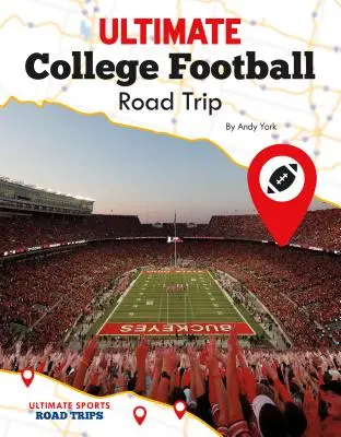 El mejor viaje por carretera de fútbol universitario - Ultimate College Football Road Trip