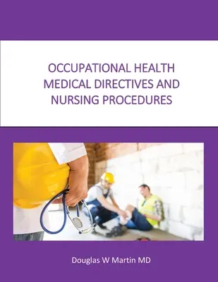 Directivas médicas de salud laboral y procedimientos de enfermería - Occupational Health Medical Directives and Nursing Procedures