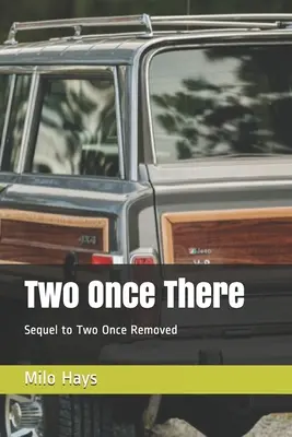 Dos veces allí: Secuela de Two Once Removed - Two Once There: Sequel to Two Once Removed