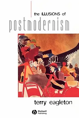 Las ilusiones de la posmodernidad - The Illusions of Postmodernism