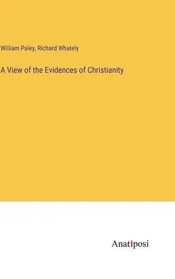 Una visión de las evidencias del cristianismo - A View of the Evidences of Christianity