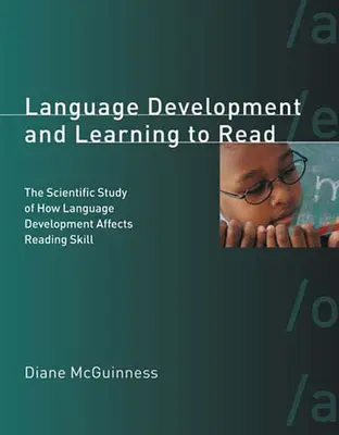 Desarrollo del lenguaje y aprendizaje de la lectura: El estudio científico de cómo el desarrollo del lenguaje afecta a la habilidad lectora - Language Development and Learning to Read: The Scientific Study of How Language Development Affects Reading Skill