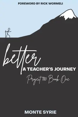 mejor: El viaje de un profesor: Proyecto 180 Libro Uno - better: A Teacher's Journey: Project 180 Book One