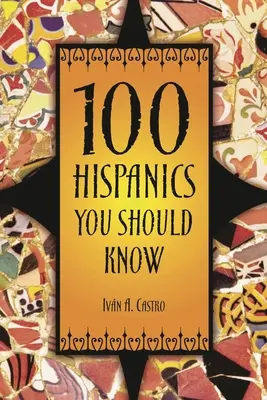 100 hispanos que deberías conocer - 100 Hispanics You Should Know