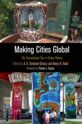 Globalización de las ciudades: el giro transnacional en la historia urbana - Making Cities Global: The Transnational Turn in Urban History