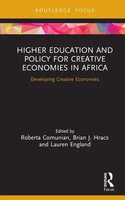 Educación Superior y Política para Economías Creativas en África: Desarrollo de economías creativas - Higher Education and Policy for Creative Economies in Africa: Developing Creative Economies