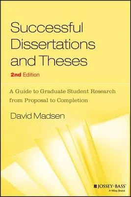 Disertaciones y tesis exitosas: Una guía para la investigación de posgrado desde la propuesta hasta la finalización - Successful Dissertations and Theses: A Guide to Graduate Student Research from Proposal to Completion