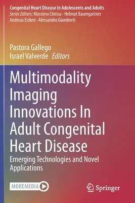 Multimodality Imaging Innovations in Adult Congenital Heart Disease: Tecnologías Emergentes y Aplicaciones Novedosas - Multimodality Imaging Innovations in Adult Congenital Heart Disease: Emerging Technologies and Novel Applications