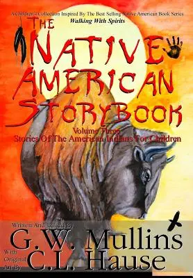 The Native American Story Book Volumen Tres Cuentos de los indios americanos para niños - The Native American Story Book Volume Three Stories of the American Indians for Children